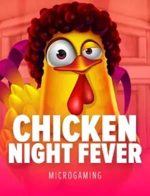 Chicken Night Fever – Microgaming